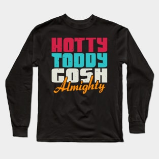 Hotty Toddy Gosh Almighty Long Sleeve T-Shirt